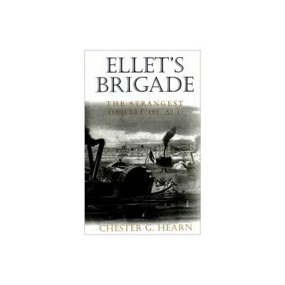 Ellets Brigade - by Chester G Hearn (Paperback)