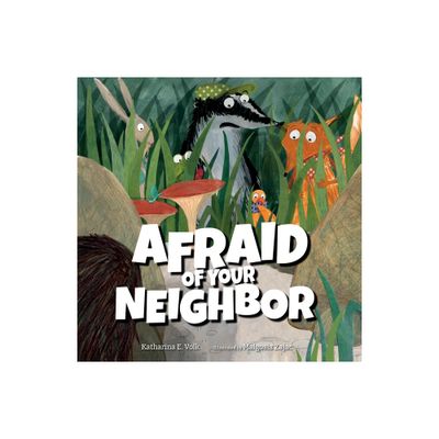 Afraid of Your Neighbor - by Katharina E Volk (Hardcover)