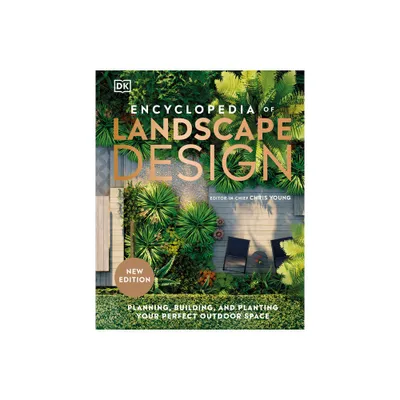 Encyclopedia of Landscape Design - by DK (Hardcover)