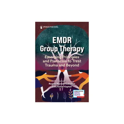 EMDR Group Therapy - by Regina Morrow Robinson & Safa Kemal Kaptan (Paperback)