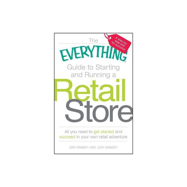 The Everything Guide to Starting and Running a Retail Store - (Everything(r)) by Dan Ramsey & Judy Ramsey (Paperback)