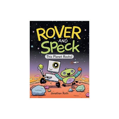 Rover and Speck: This Planet Rocks! - by Jonathan Roth (Hardcover)