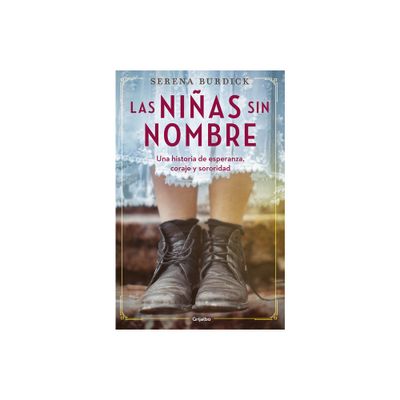 Las Nias Sin Nombre / The Girls with No Names - by Serena Burdick (Paperback)