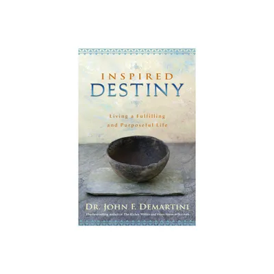 Inspired Destiny - by John F Demartini (Paperback)