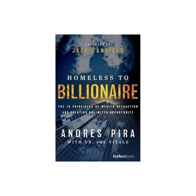 Homeless to Billionaire - by Andres Pira (Hardcover)