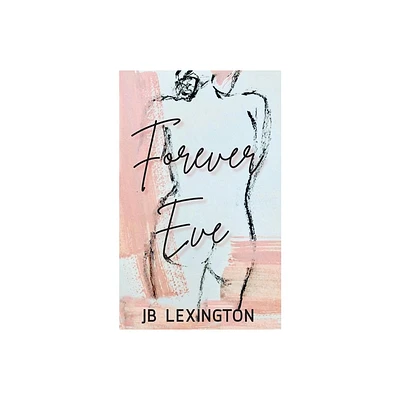 Forever Eve - 2nd Edition by Jb Lexington (Paperback)