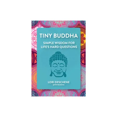 Tiny Buddha - by Lori Deschene (Paperback)