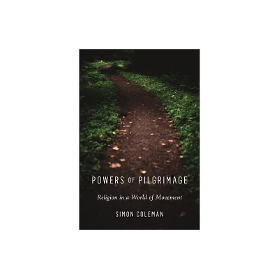 Powers of Pilgrimage - by Simon Coleman (Paperback)