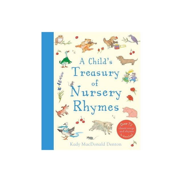 A Childs Treasury of Nursery Rhymes - by Kady MacDonald Denton (Hardcover)