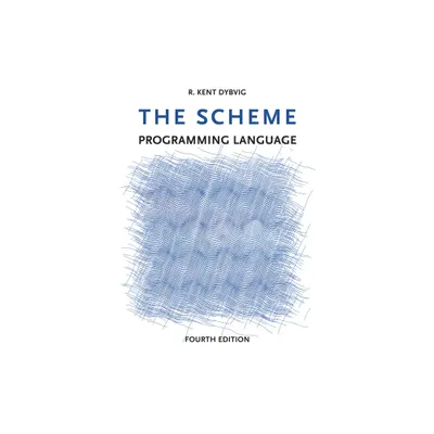 The Scheme Programming Language, fourth edition - 4th Edition by R Kent Dybvig (Paperback)