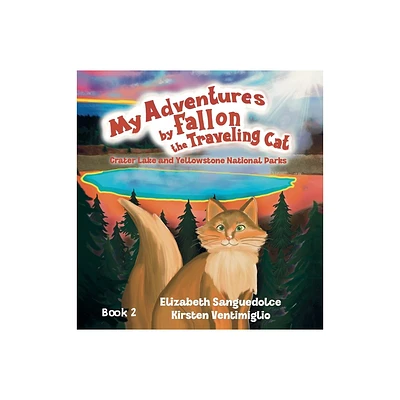 My Adventures by Fallon the Traveling Cat - by Elizabeth Sanguedolce (Hardcover)