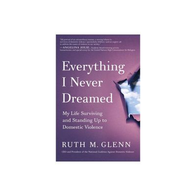 Everything I Never Dreamed - by Ruth M Glenn (Hardcover)