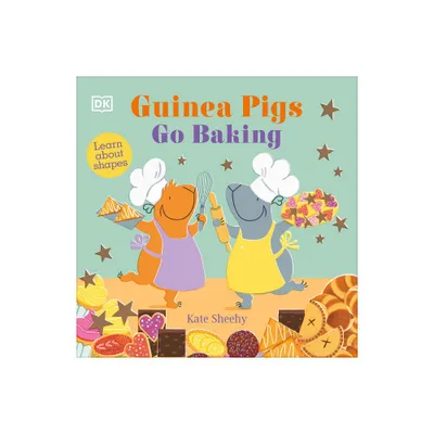 Guinea Pigs Go Baking - by Kate Sheehy (Board Book)