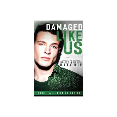 Damaged Like Us - (Like Us Series: Billionaires & Bodyguards) by Krista Ritchie & Becca Ritchie (Paperback)