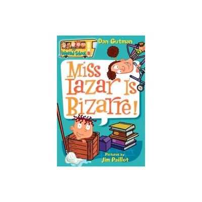 My Weird School #9: Miss Lazar Is Bizarre! - by Dan Gutman (Paperback)