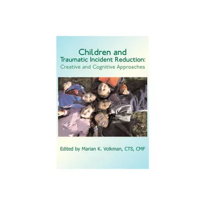 Children and Traumatic Incident Reduction - (TIR Applications) by Marian K Volkman (Paperback)