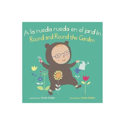 A la Rueda Rueda En El Jardn/Round and Round the Garden - (Baby Rhyme Time (Spanish/English)) (Board Book)