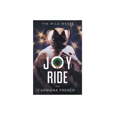 Joy Ride - (The Wild Wests) by Adriana French (Paperback)