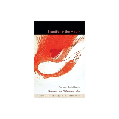 Beautiful in the Mouth - by Keetje Kuipers (Paperback)