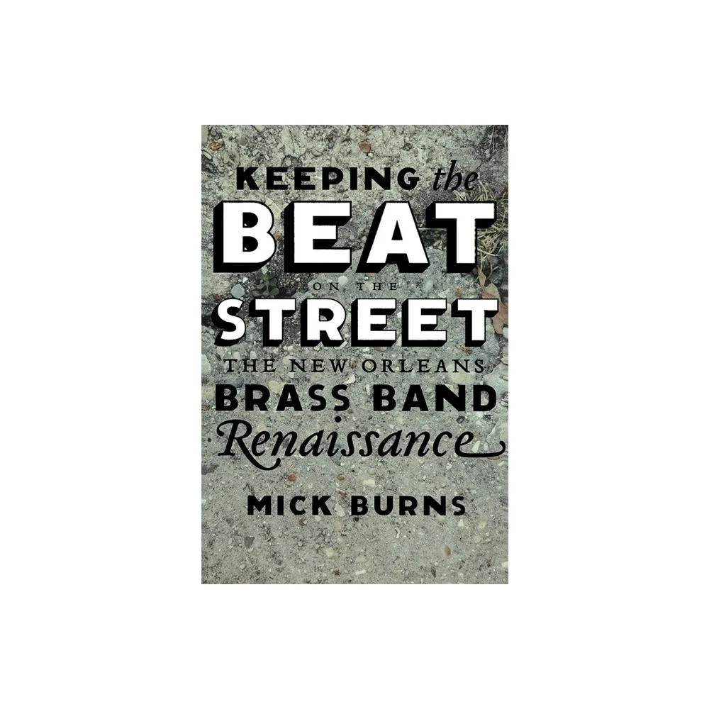 Keeping the Beat on the Street - by Mick Burns (Paperback)