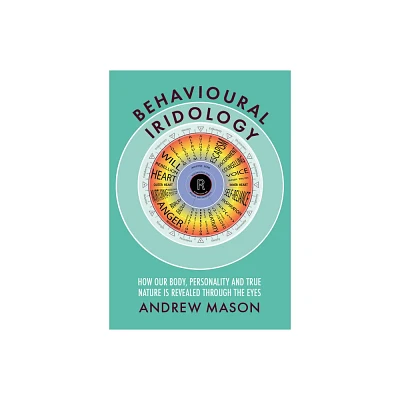 Behavioural Iridology - by Andrew Mason (Paperback)