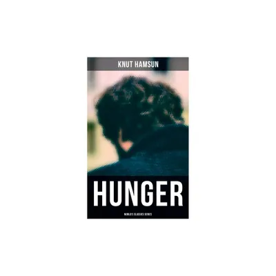 Hunger (Worlds Classics Series) - by Knut Hamsun (Paperback)