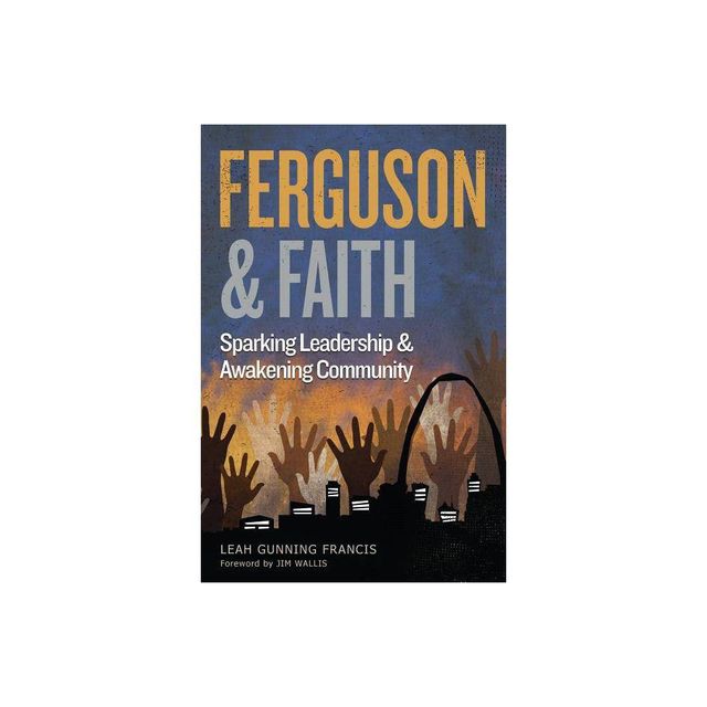 Ferguson and Faith - by Leah Gunning Francis (Paperback)