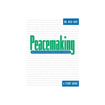 Peacemaking - by Rick Love (Paperback)