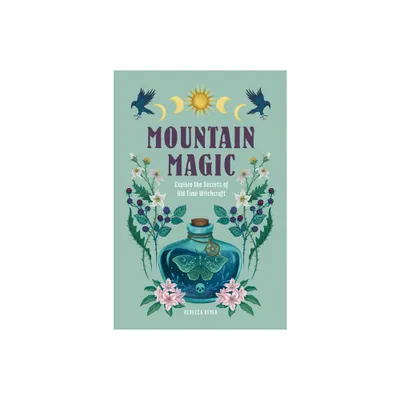 Mountain Magic - (Modern Folk Magic) by Rebecca Beyer (Hardcover)