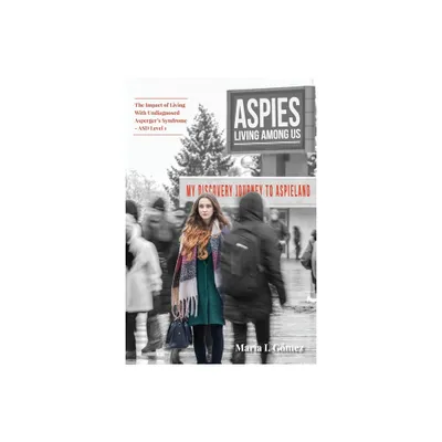 Aspies Living Among Us - by Maria I Gmez (Paperback)