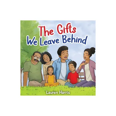 The Gifts We Leave Behind - by Lauren Harris (Paperback)