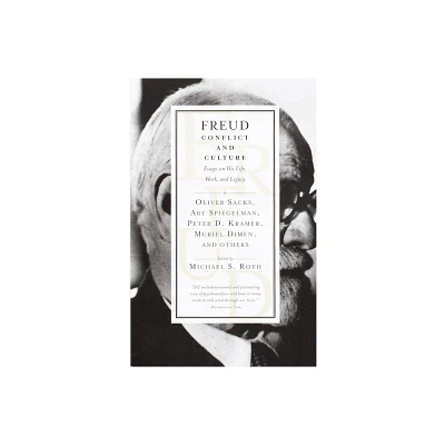 Freud: Conflict and Culture - by Michael Roth (Paperback)