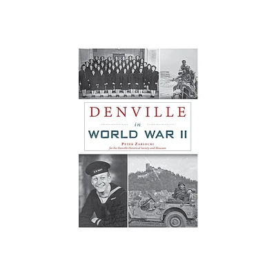 Denville in World War II - (Military) by Peter Zablocki (Paperback)