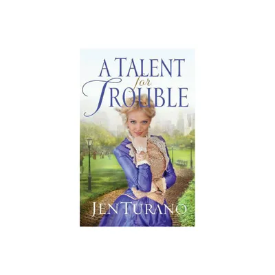 Talent for Trouble - by Jen Turano (Paperback)