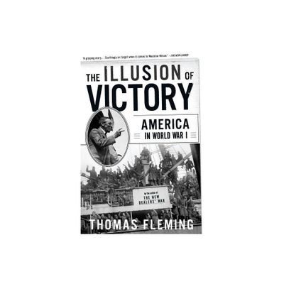 The Illusion of Victory - by Thomas Fleming (Paperback)