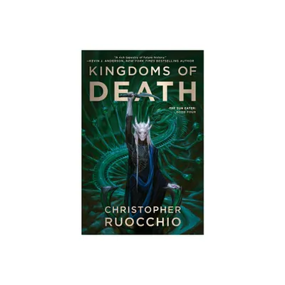 Kingdoms of Death - (Sun Eater) by Christopher Ruocchio (Paperback)