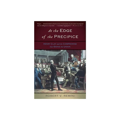 At the Edge of the Precipice - by Robert V Remini (Paperback)