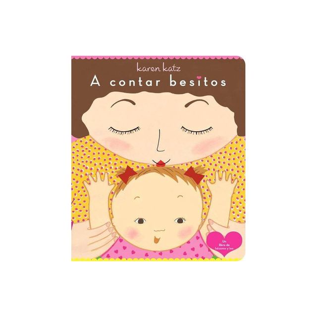 A Contar Besitos (Counting Kisses) - by Karen Katz (Board Book)