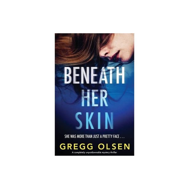 Beneath Her Skin - (Port Gamble Chronicles) by Gregg Olsen (Paperback)