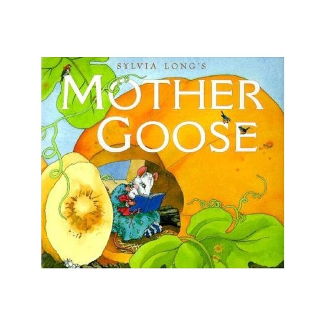 Sylvia Longs Mother Goose - (Hardcover)