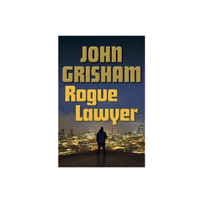 Rogue Lawyer Action + Thrillers by John Grisham (Hardcover)