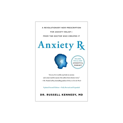 Anxiety RX - by Russell Kennedy (Hardcover)