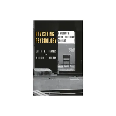 Revisiting Psychology - by Jared M Bartels & William E Herman (Paperback)