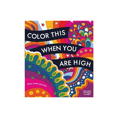 Color This When You Are High - (Chartwell Coloring Books) by Editors of Chartwell Books (Paperback)