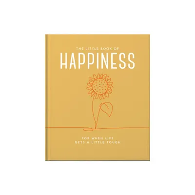 The Little Book of Happiness - by Orange Hippo! (Hardcover)