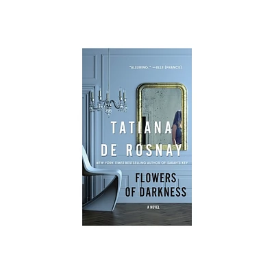 Flowers of Darkness - by Tatiana De Rosnay (Paperback)