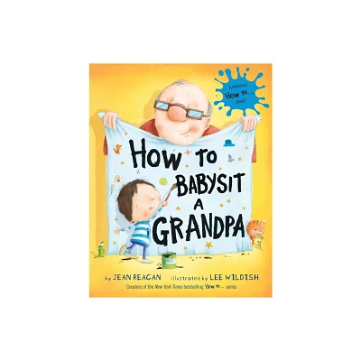 How to Babysit a Grandpa (Hardcover) by Jean Reagan