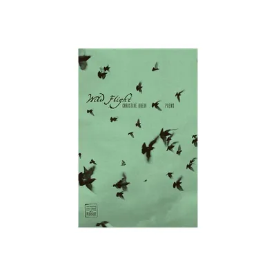 Wild Flight - (Walt McDonald First-Book Poetry) by Christine Rhein (Hardcover)