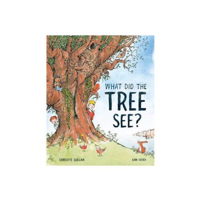 What Did the Tree See - by Charlotte Guillain (Hardcover)