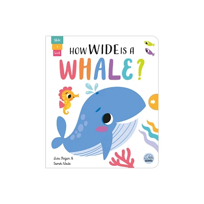 How Wide Is a Whale? - (Slide and Seek - Multi-Stage Pull Tab Books) by Lisa Regan (Board Book)